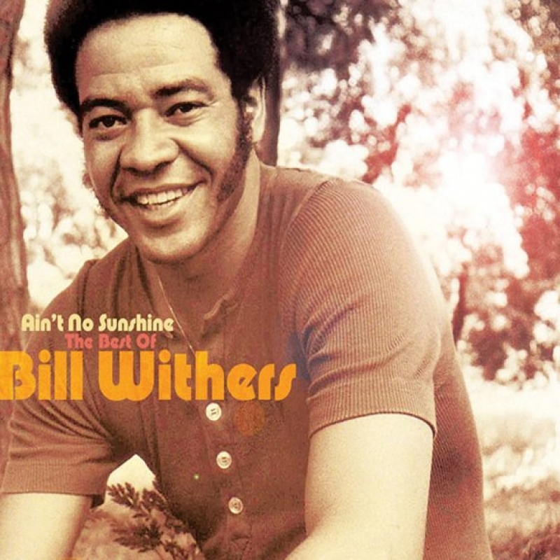 Bill Withers - Ain't No Sunshine