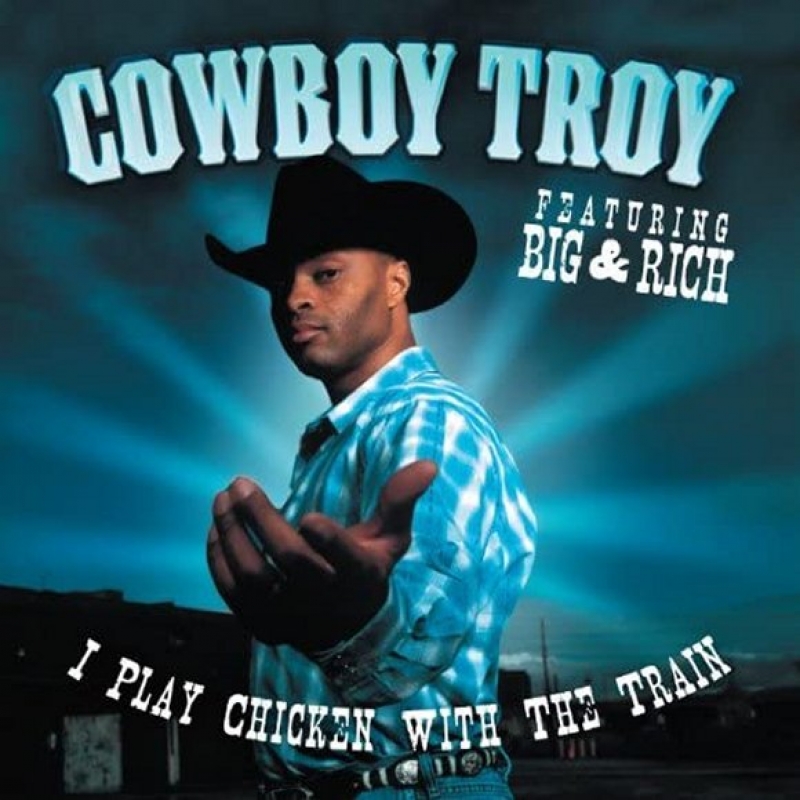 Cowboy Troy - I Play Chicken With The Train