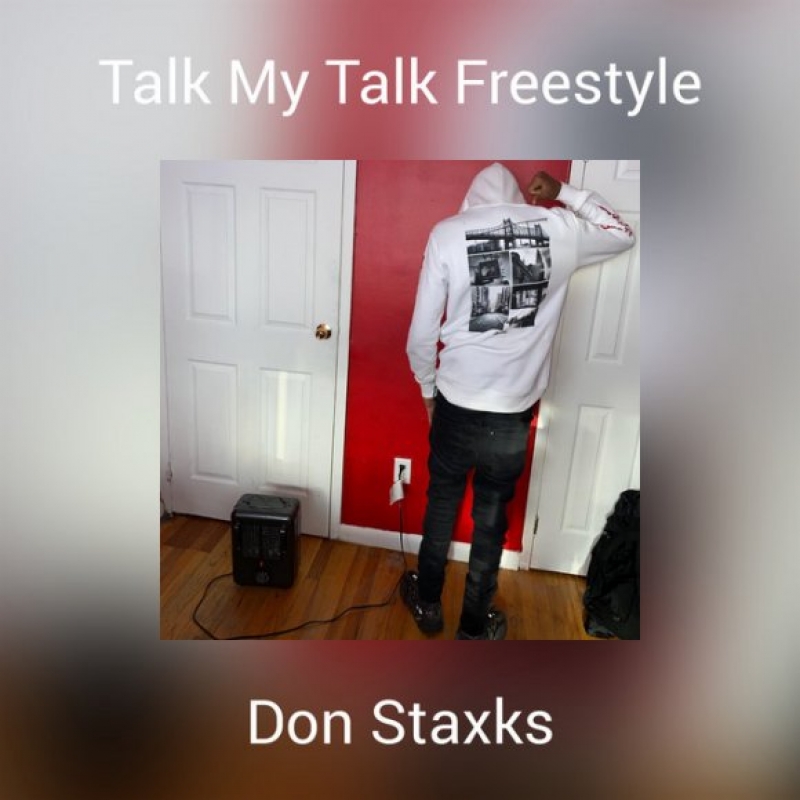 Don Staxks - Talk My Talk Freestyle