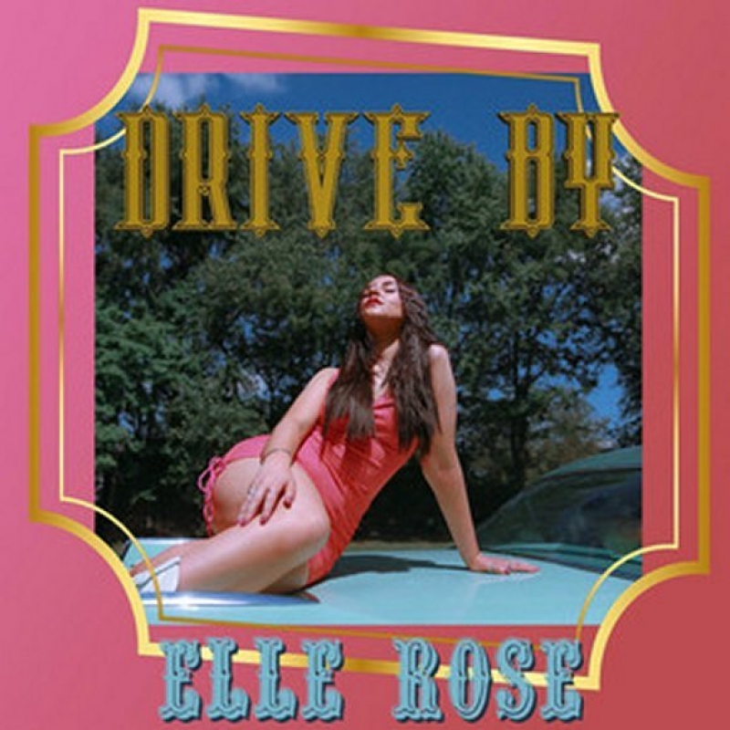 Elle Rose - Drive By