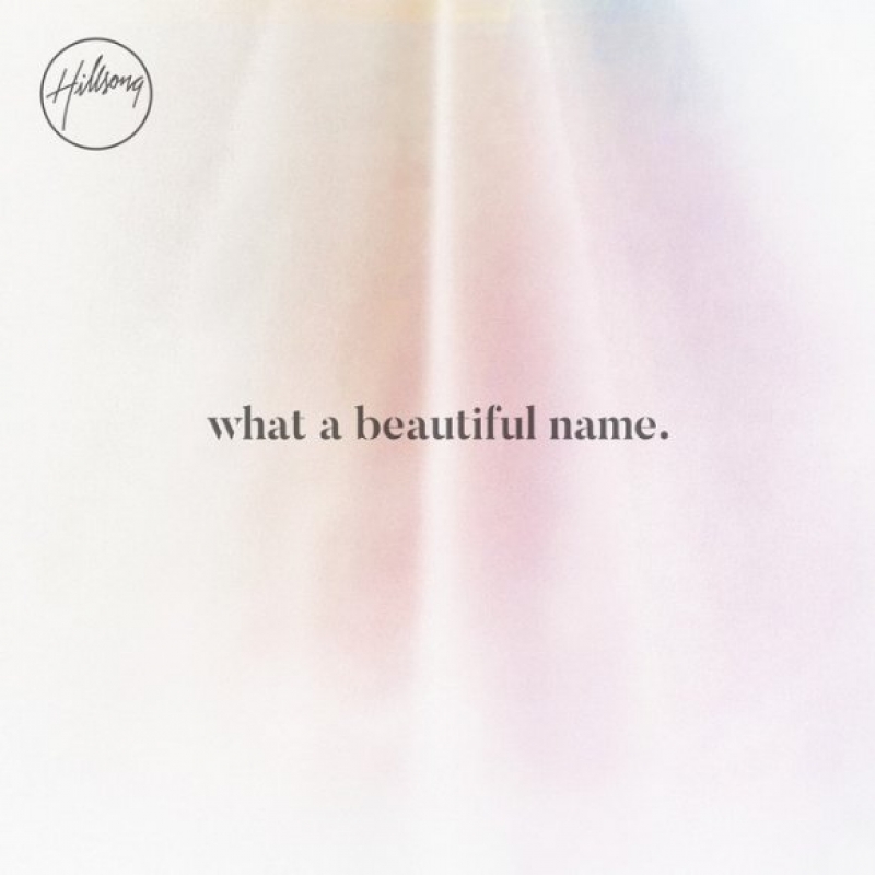 Hillsong Worship - What A Beautiful Name