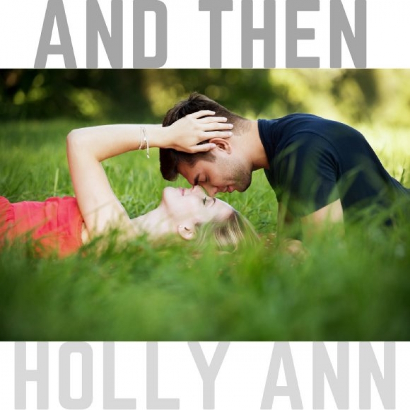 Holly Ann - And Then