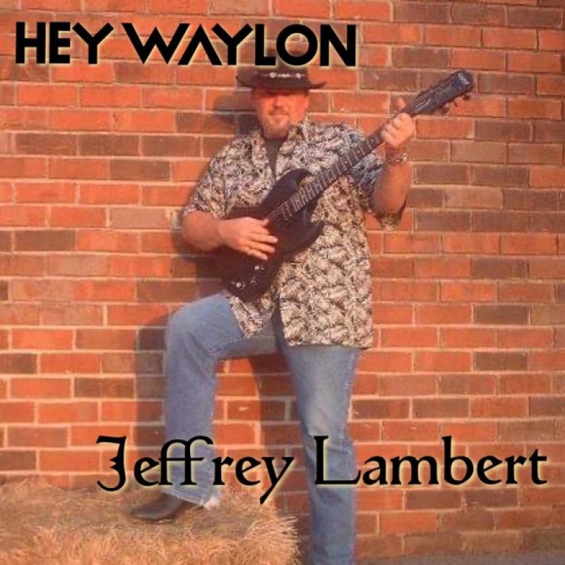 Jeffrey Lambert - Hey Waylon