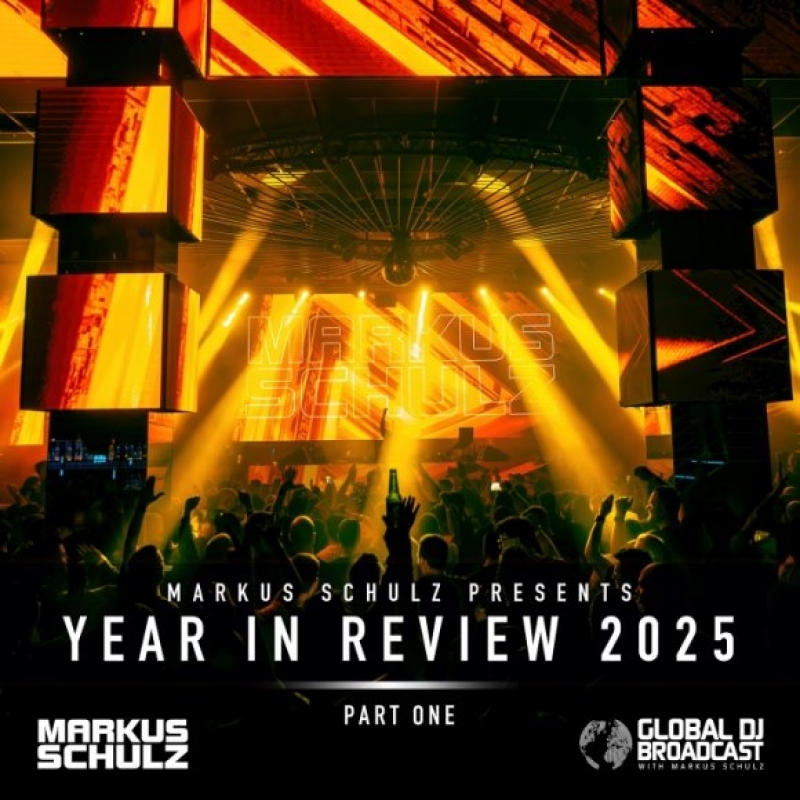 Markus Schulz - Global DJ Broadcast Year In Review 2025 Part 1