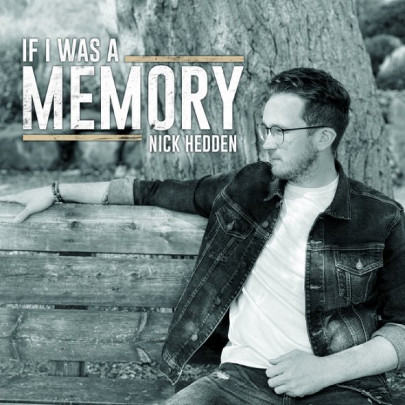 Nick Hedden - If I Was A Memory