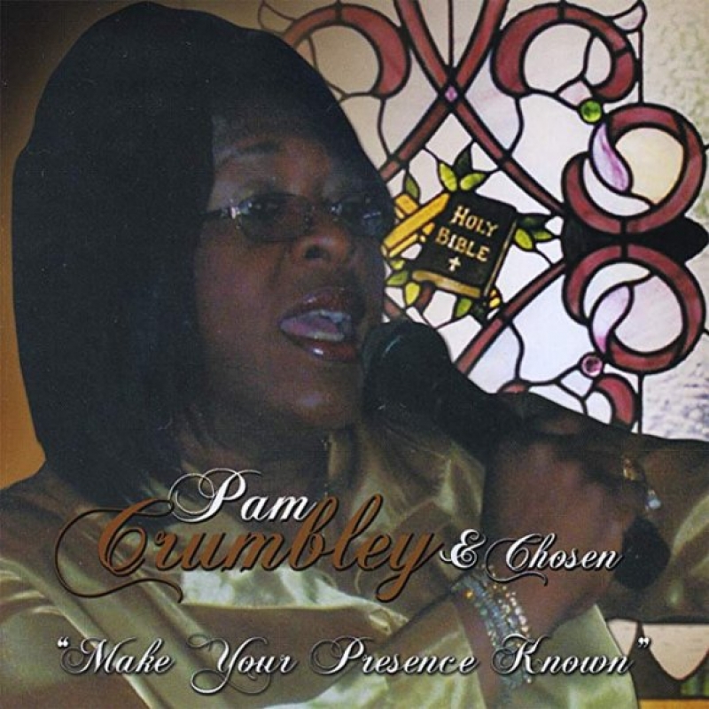Pam Crumbley & Chosen - Make Your Presence Known Pt 1