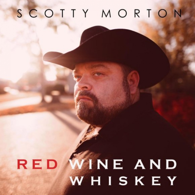 Scotty Ray Morton - Red Wine And Whiskey