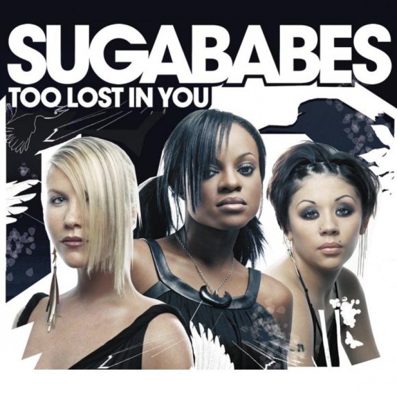 SugarBabes - Too Lost In You