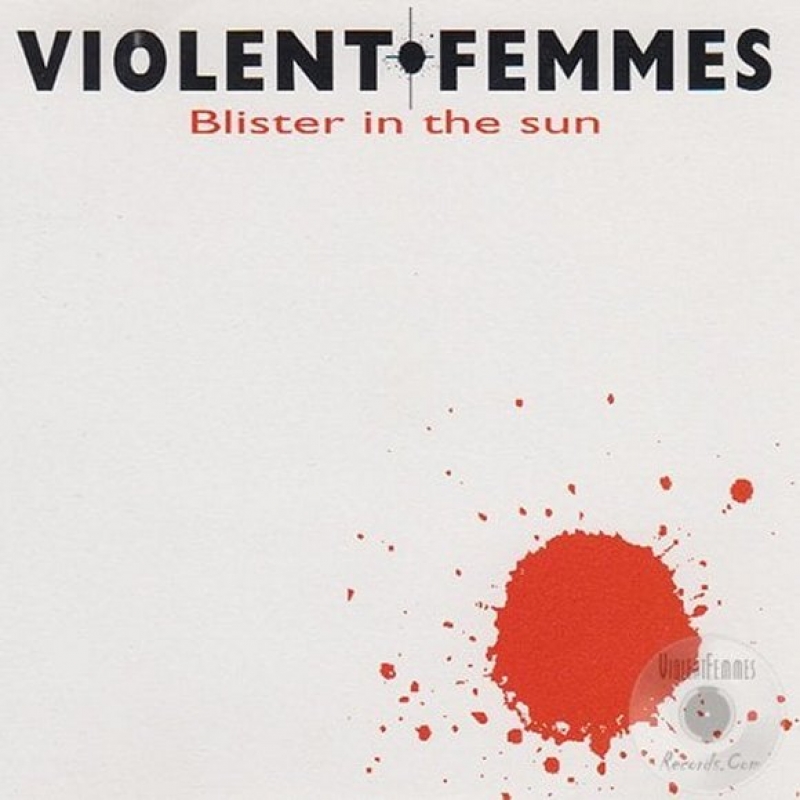 Violent Femmes - Blister In The Sun